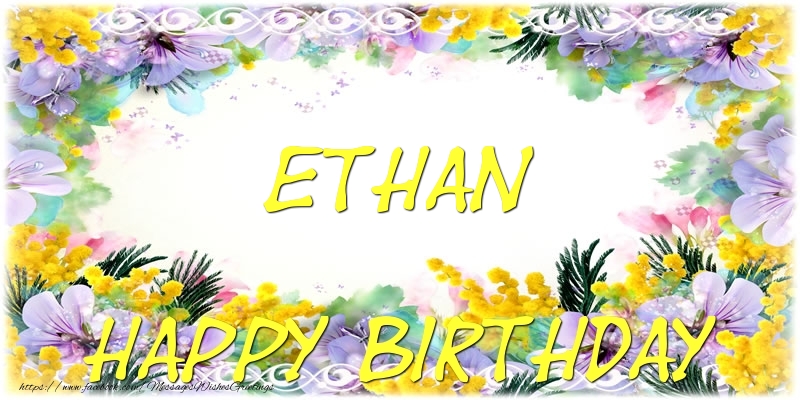 Greetings Cards for Birthday - Flowers | Happy Birthday Ethan