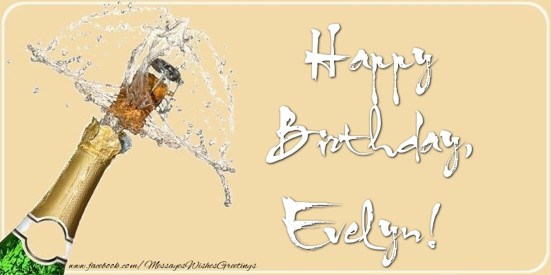 Greetings Cards for Birthday - Champagne | Happy Birthday, Evelyn