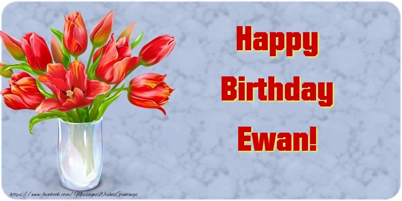 Greetings Cards for Birthday - Bouquet Of Flowers & Flowers | Happy Birthday Ewan
