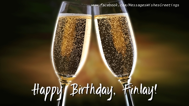 Greetings Cards for Birthday - Champagne | Happy Birthday, Finlay!