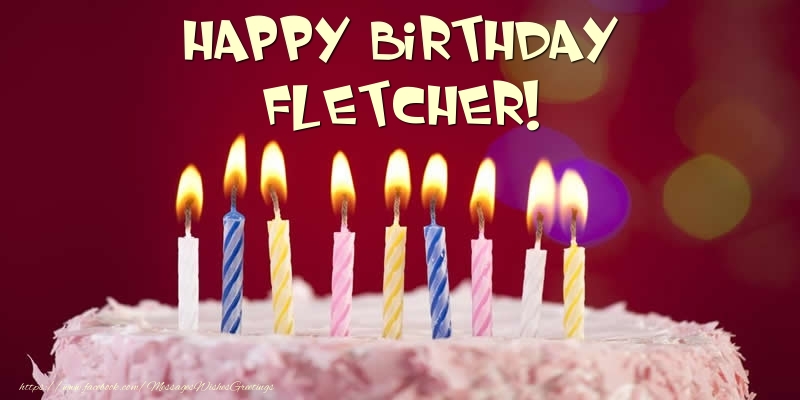 Greetings Cards for Birthday -  Cake - Happy Birthday Fletcher!