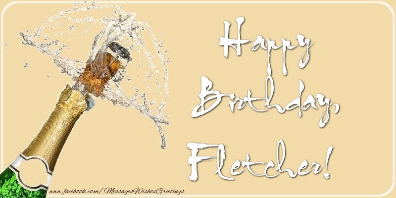 Greetings Cards for Birthday - Champagne | Happy Birthday, Fletcher