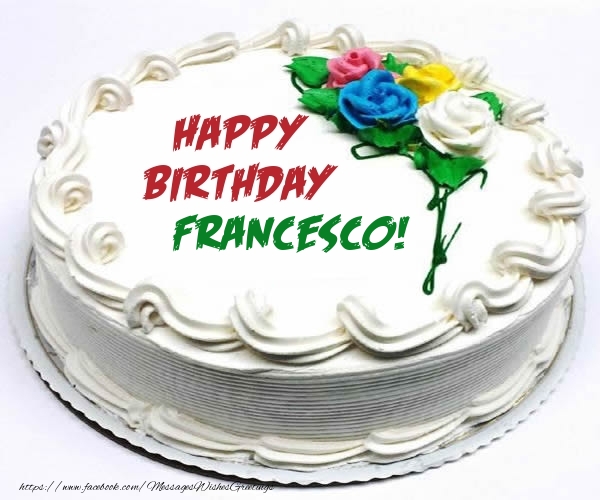 Greetings Cards for Birthday - Cake | Happy Birthday Francesco!