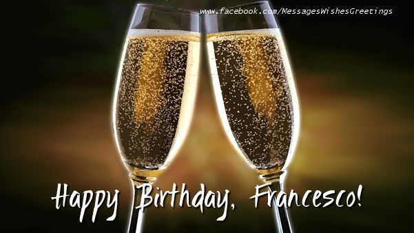 Greetings Cards for Birthday - Champagne | Happy Birthday, Francesco!