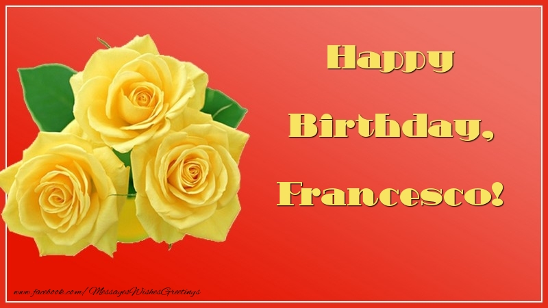 Greetings Cards for Birthday - Roses | Happy Birthday, Francesco