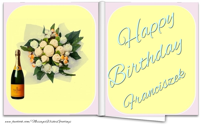 Greetings Cards for Birthday - Bouquet Of Flowers & Champagne | Happy Birthday Franciszek