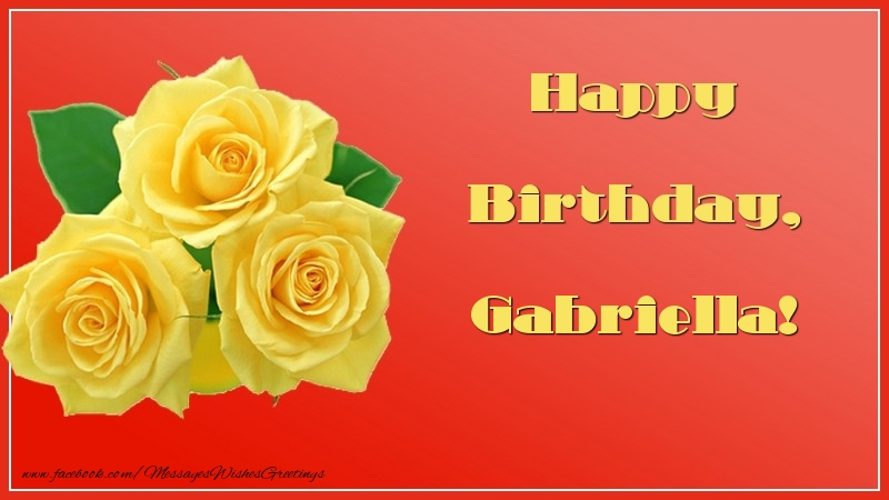 Greetings Cards for Birthday - Roses | Happy Birthday, Gabriella