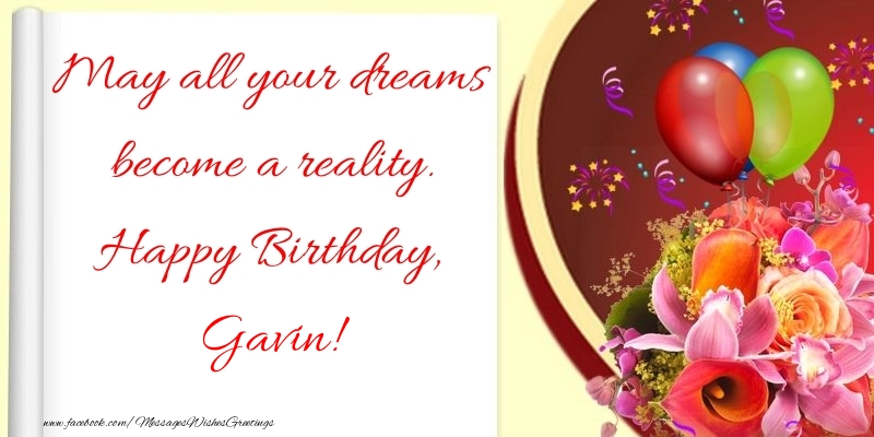 Greetings Cards for Birthday - Flowers | May all your dreams become a reality. Happy Birthday, Gavin