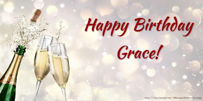 Greetings Cards for Birthday - Champagne | Happy Birthday Grace!