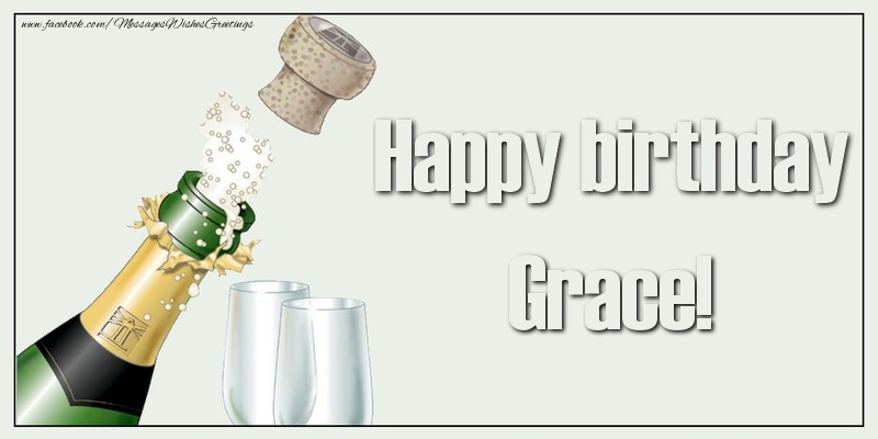 Greetings Cards for Birthday - Champagne | Happy birthday, Grace!