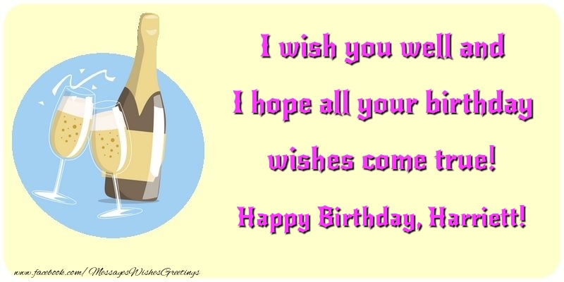 Greetings Cards for Birthday - Champagne | I wish you well and I hope all your birthday wishes come true! Harriett