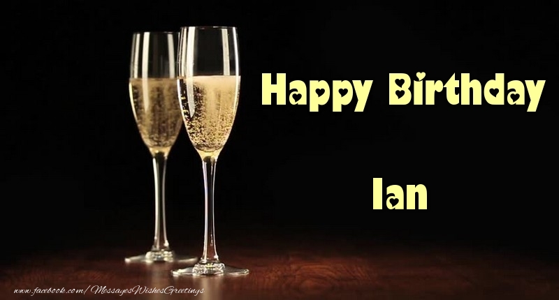 Greetings Cards for Birthday - Champagne | Happy Birthday Ian