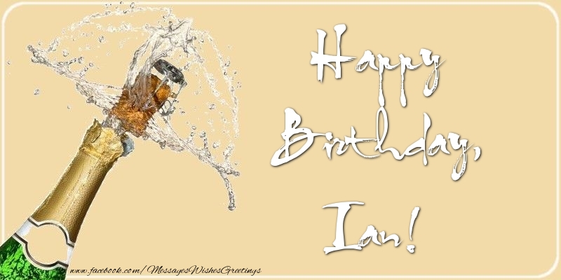 Greetings Cards for Birthday - Champagne | Happy Birthday, Ian