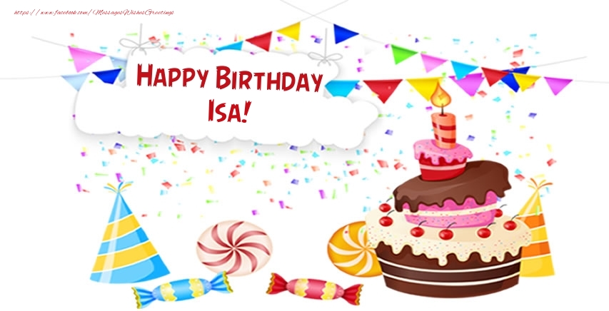 Greetings Cards for Birthday - 🎂 Cake & Candy & Party | Happy Birthday Isa!