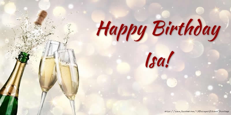 Greetings Cards for Birthday - Champagne | Happy Birthday Isa!
