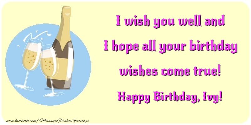 Greetings Cards for Birthday - Champagne | I wish you well and I hope all your birthday wishes come true! Ivy