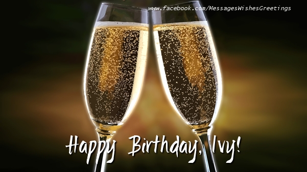 Greetings Cards for Birthday - Champagne | Happy Birthday, Ivy!