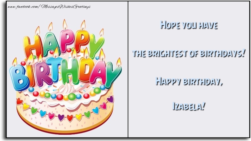 Greetings Cards for Birthday - 🎂 Cake | Hope you have the brightest of birthdays! Happy birthday, Izabela
