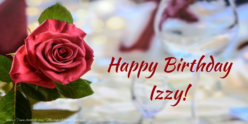 Greetings Cards for Birthday - Roses | Happy Birthday Izzy!