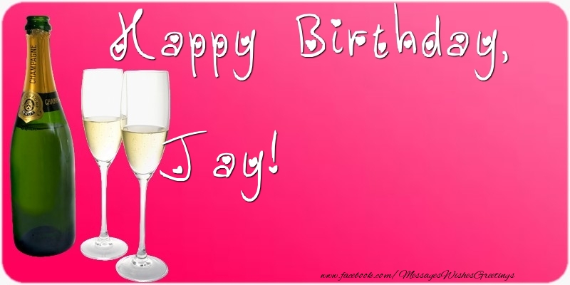 Greetings Cards for Birthday - Champagne | Happy Birthday, Jay
