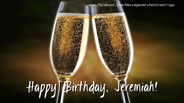 Greetings Cards for Birthday - Champagne | Happy Birthday, Jeremiah!