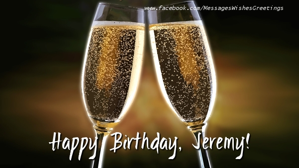 Greetings Cards for Birthday - Champagne | Happy Birthday, Jeremy!
