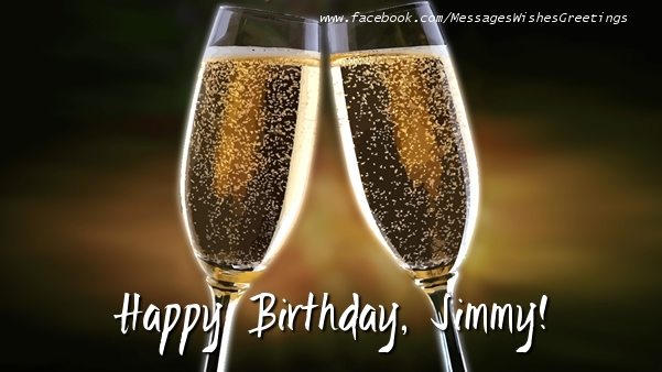Greetings Cards for Birthday - Champagne | Happy Birthday, Jimmy!