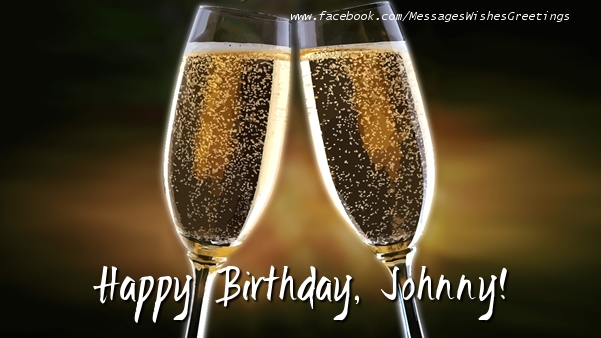Greetings Cards for Birthday - Champagne | Happy Birthday, Johnny!