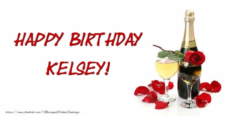 Greetings Cards for Birthday - Champagne | Happy Birthday Kelsey
