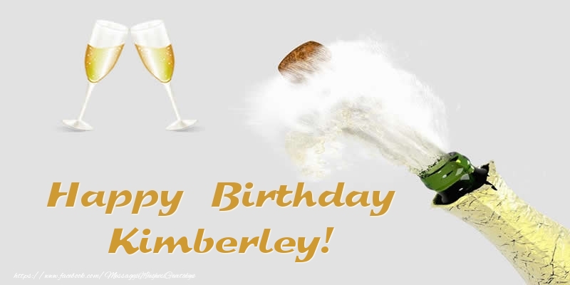 Greetings Cards for Birthday - Champagne | Happy Birthday Kimberley!
