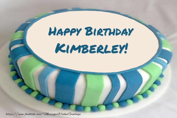Greetings Cards for Birthday -  Cake Happy Birthday Kimberley!