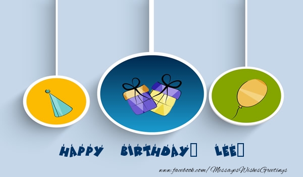 Greetings Cards for Birthday - Gift Box & Party | Happy Birthday, Lee!