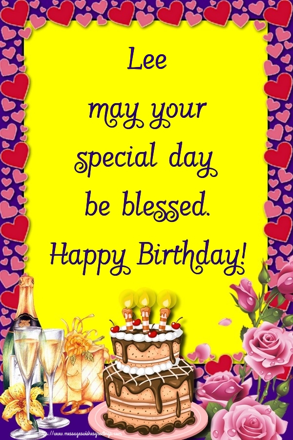 Greetings Cards for Birthday - Lee may your special day be blessed. Happy Birthday!