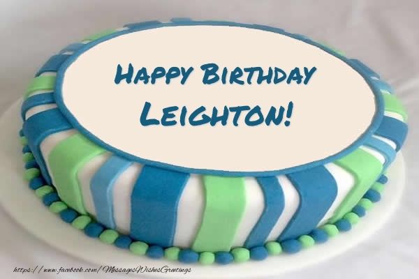 Greetings Cards for Birthday - Cake Happy Birthday Leighton!