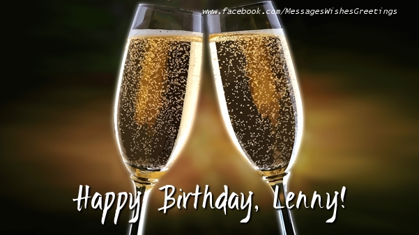 Greetings Cards for Birthday - Champagne | Happy Birthday, Lenny!