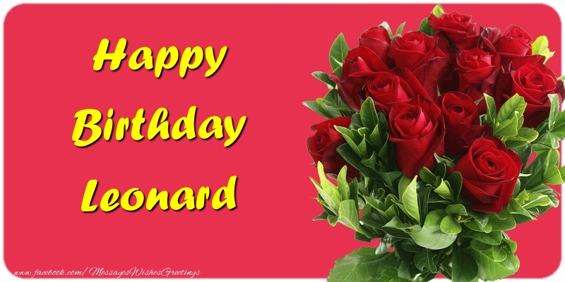 Greetings Cards for Birthday - Roses | Happy Birthday Leonard