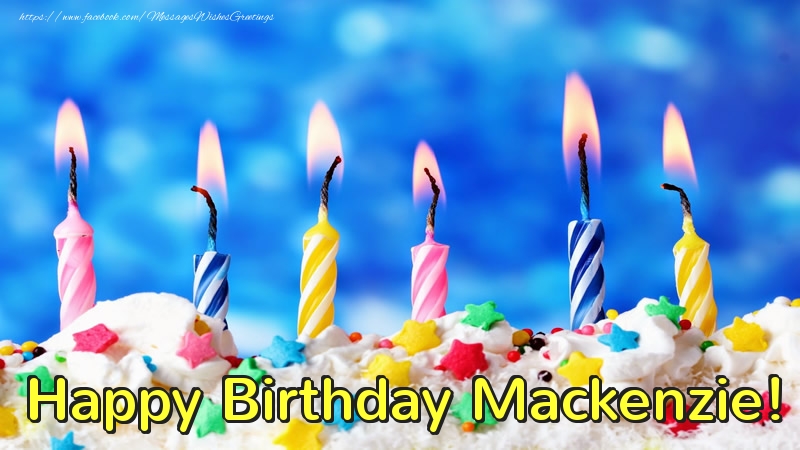 Greetings Cards for Birthday - Cake & Candels | Happy Birthday, Mackenzie!