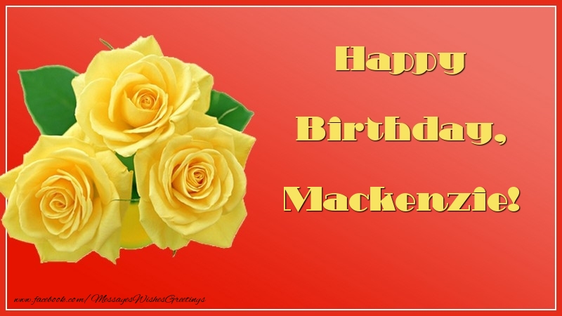 Greetings Cards for Birthday - Happy Birthday, Mackenzie