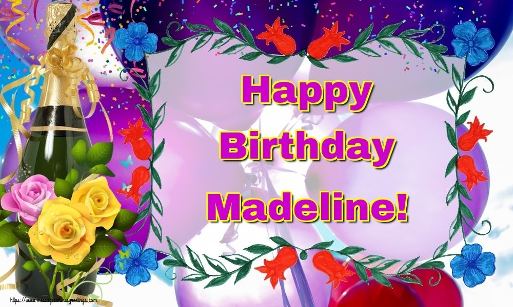 Greetings Cards for Birthday - Champagne | Happy Birthday Madeline!