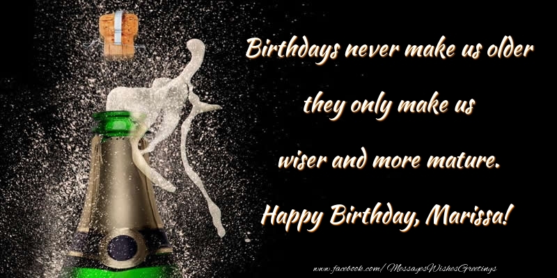 Greetings Cards for Birthday - Champagne | Birthdays never make us older they only make us wiser and more mature. Marissa