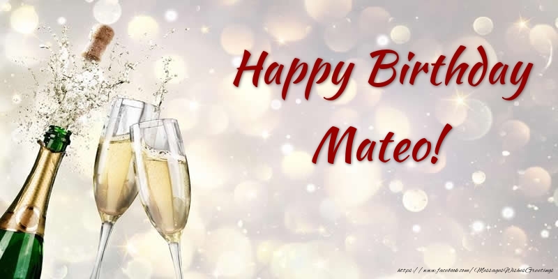 Greetings Cards for Birthday - Champagne | Happy Birthday Mateo!