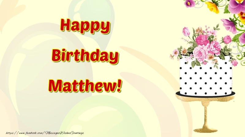 Greetings Cards for Birthday - Cake & Flowers | Happy Birthday Matthew