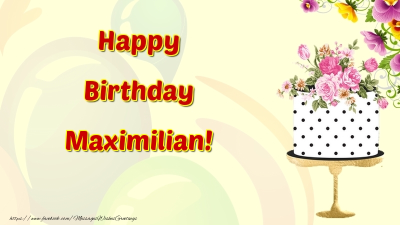 Greetings Cards for Birthday - Cake & Flowers | Happy Birthday Maximilian