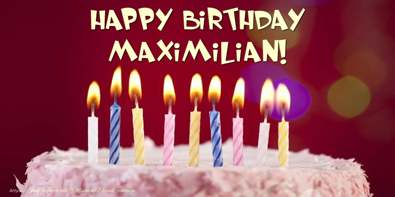 Greetings Cards for Birthday -  Cake - Happy Birthday Maximilian!