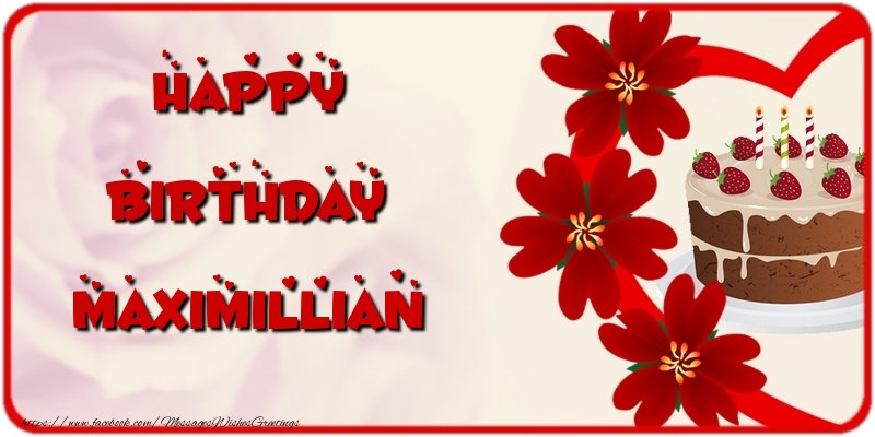 Greetings Cards for Birthday - Cake & Flowers | Happy Birthday Maximillian