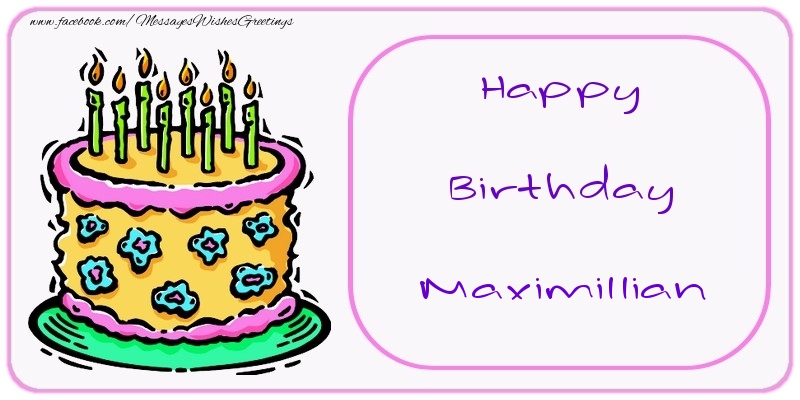 Greetings Cards for Birthday - Cake | Happy Birthday Maximillian