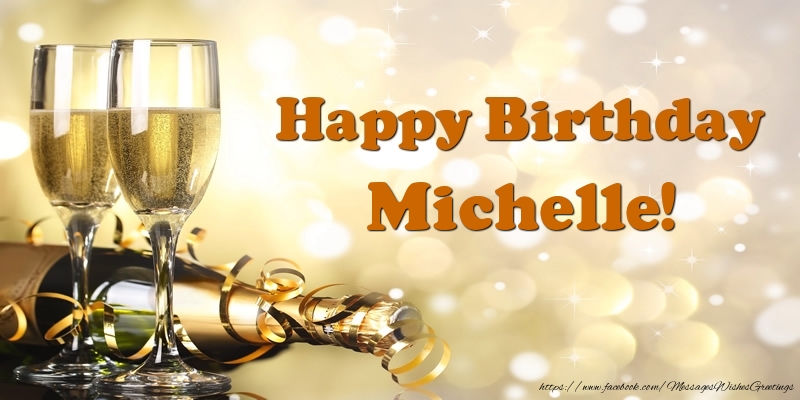 Greetings Cards for Birthday - Champagne | Happy Birthday Michelle!