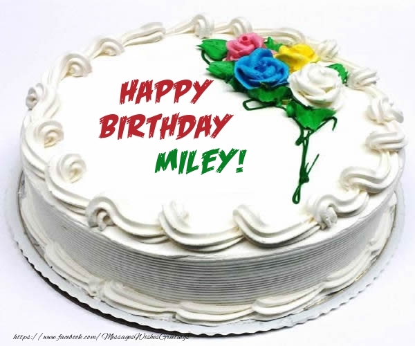 Greetings Cards for Birthday - Cake | Happy Birthday Miley!