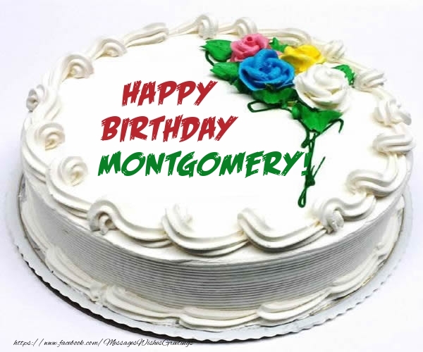 Greetings Cards for Birthday - Cake | Happy Birthday Montgomery!