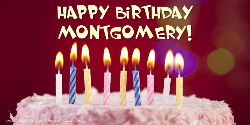 Greetings Cards for Birthday -  Cake - Happy Birthday Montgomery!